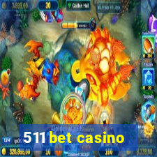 511 bet casino